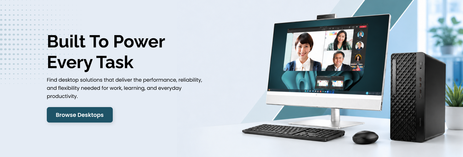 Built to power every task - explore desktop solutions